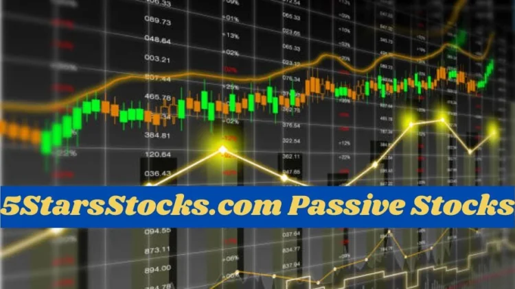 5StarsStocks.com Passive Stocks
